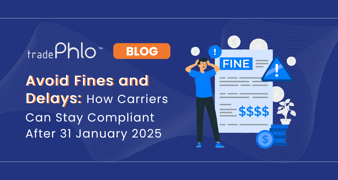Avoid Fines and Delays: How Carriers Can Stay Compliant After 31 January 2025