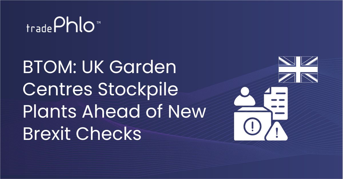 BTOM: UK Garden Centres Stockpile Plants Ahead of New Brexit Checks