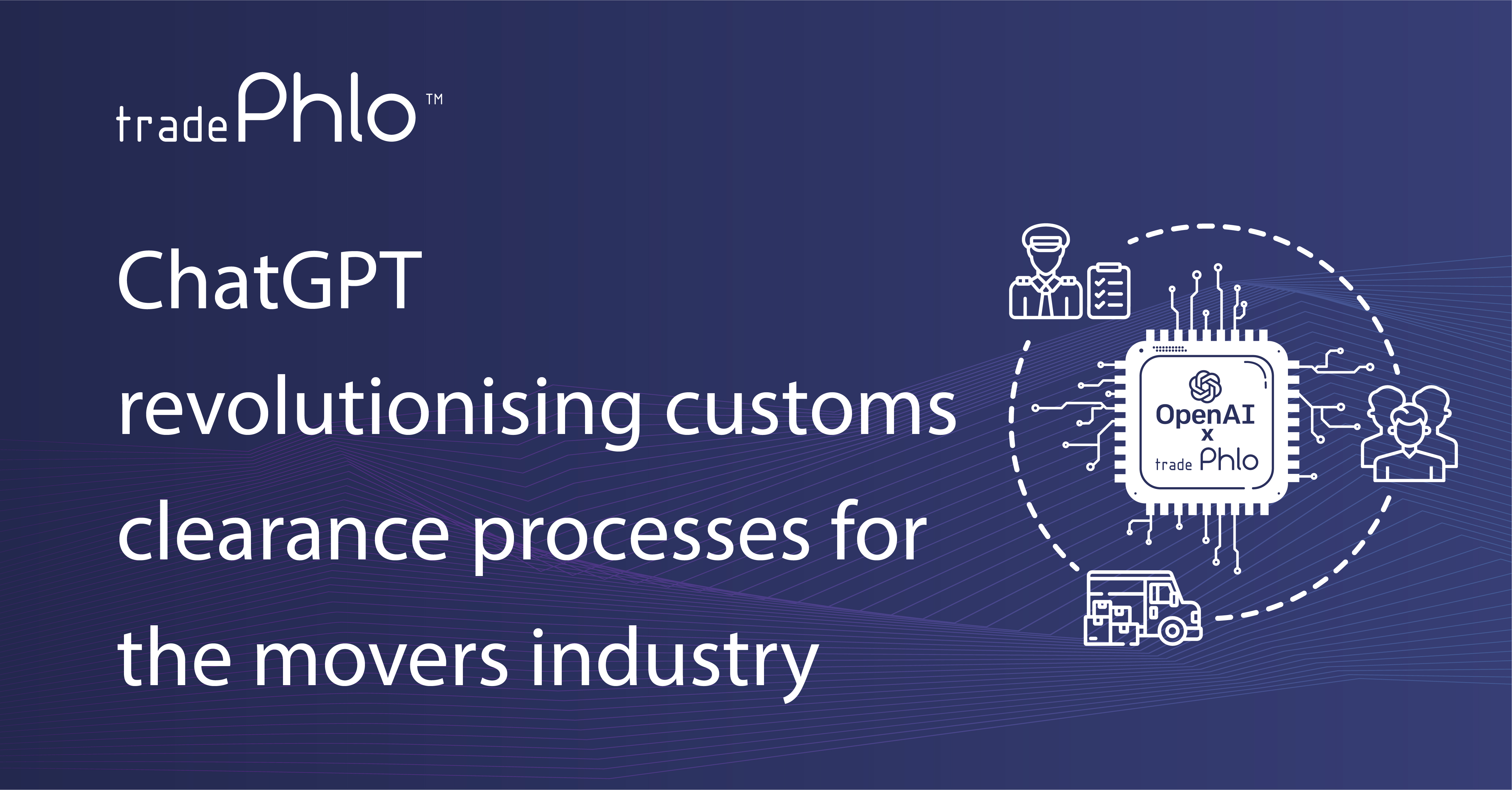 ChatGPT revolutionising customs clearance processes for the movers industry