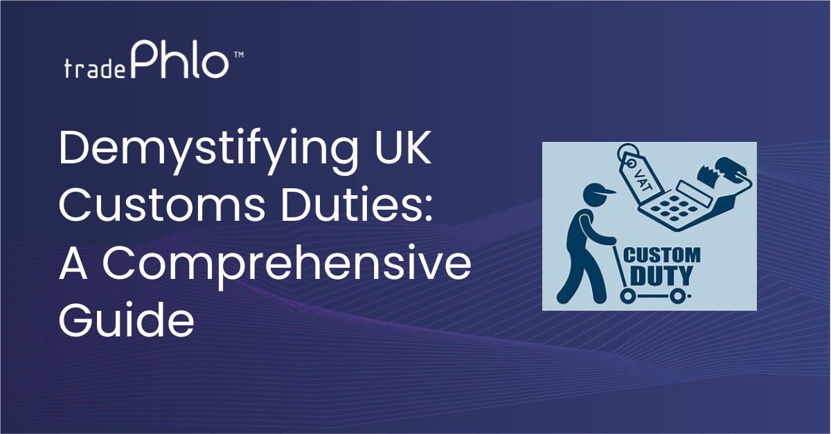 Demystifying UK Customs Duties: A Comprehensive Guide