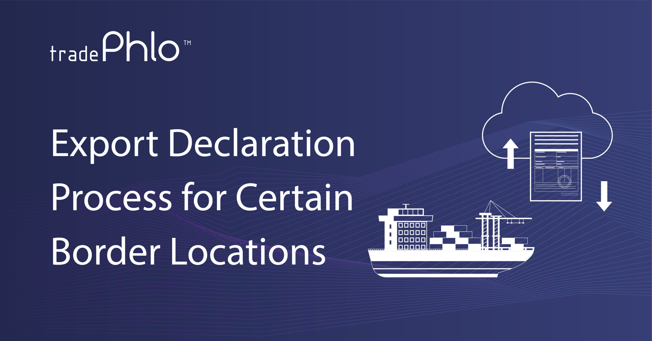 Export Declaration Process for Certain Border Locations