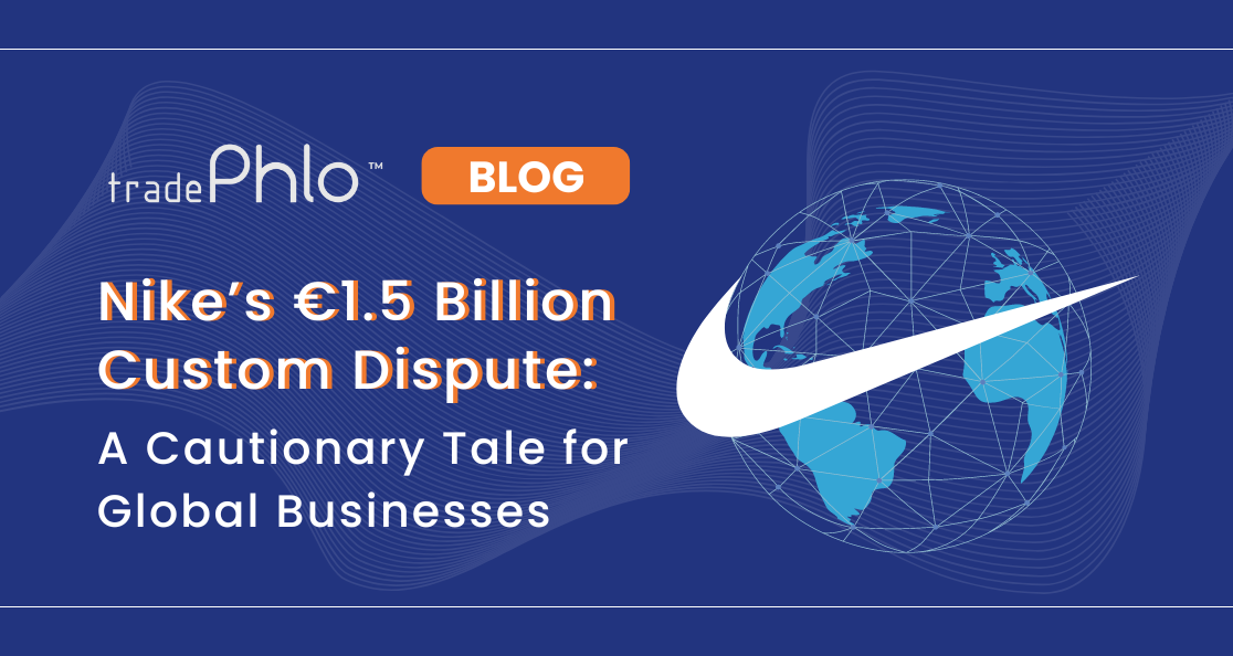 Nike’s €1.5 Billion Custom Dispute: A Cautionary Tale for Global Businesses