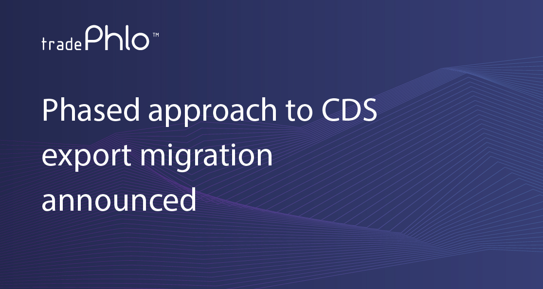 Phased approach to CDS export migration announced
