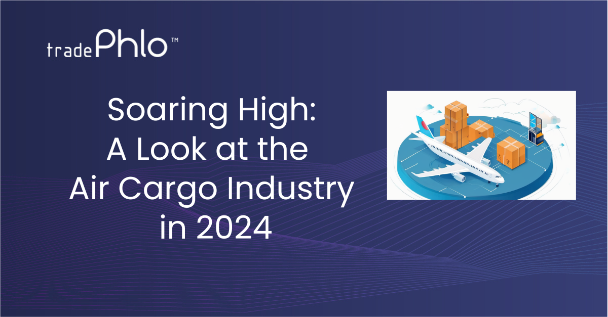 Soaring High: A Look at the Air Cargo Industry in 2024