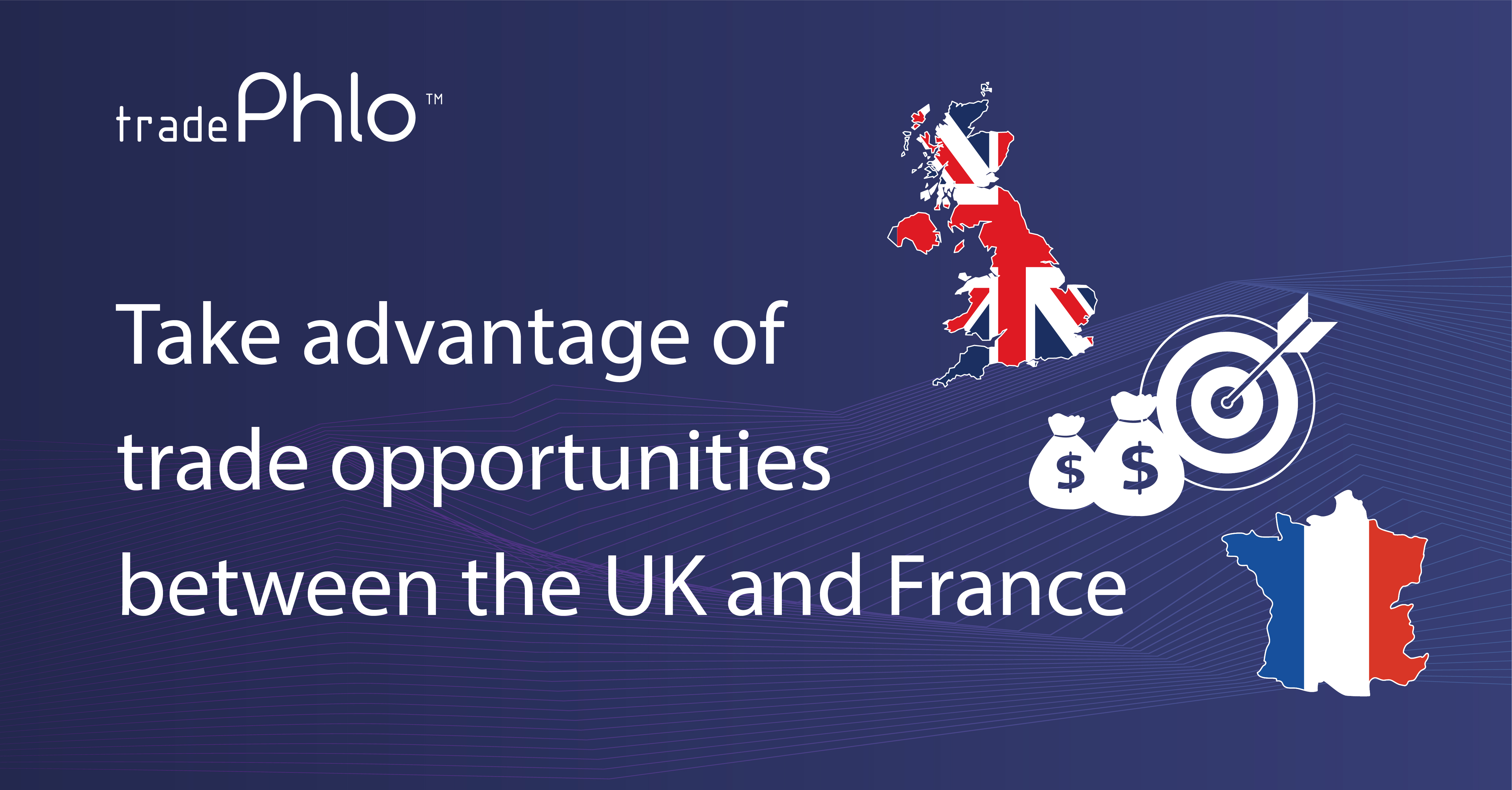 Take advantage of trade opportunities between the UK and France