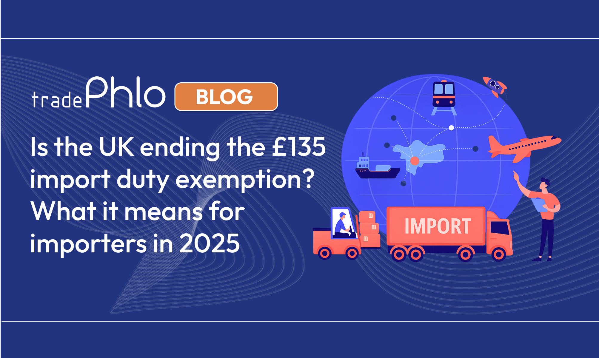 Is the UK ending the £135 import duty exemption? What it means for importers in 2025