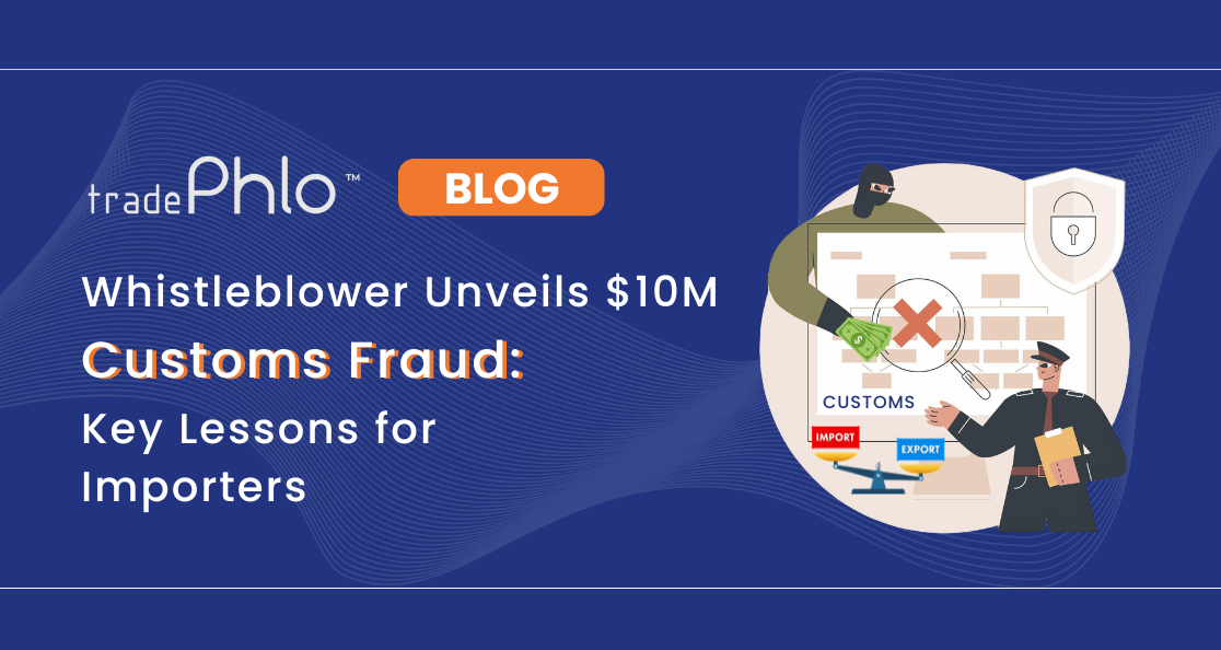 Whistleblower Unveils $10M Customs Fraud: Key Lessons for Importers